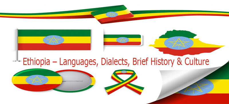Ethiopia – Languages, Dialects, Brief History & Culture