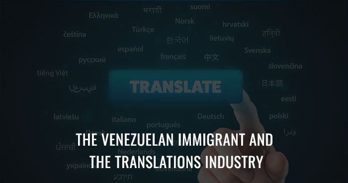 Venezuelan Immigrant & The Translations Industry