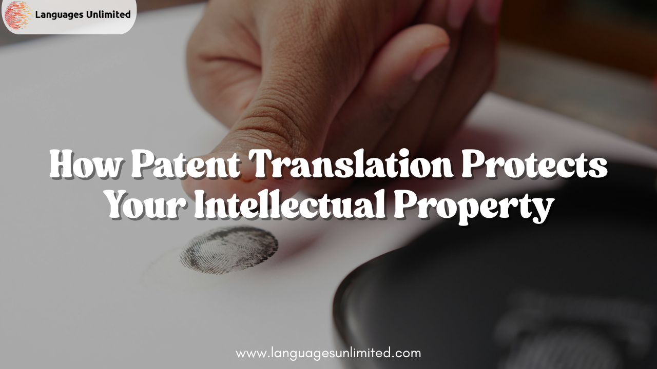 Patent Translation Protects Your Intellectual Property