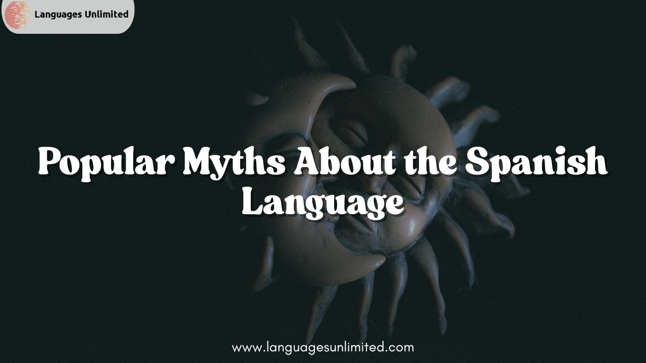 Myths About the Spanish Language